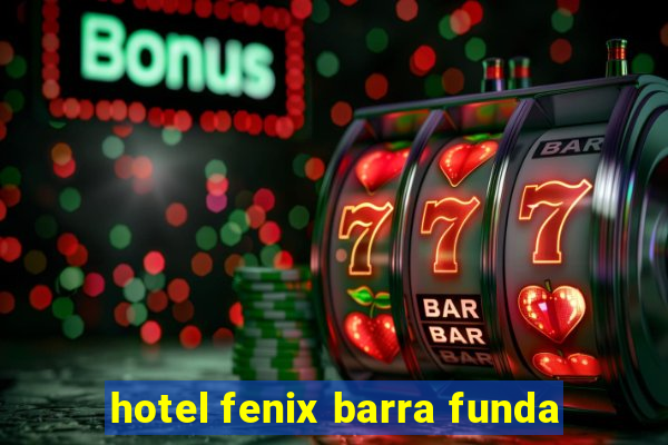 hotel fenix barra funda